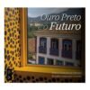 Ouro_Preto_e_o_Futuro