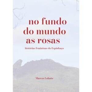No fundo do mundo as rosas